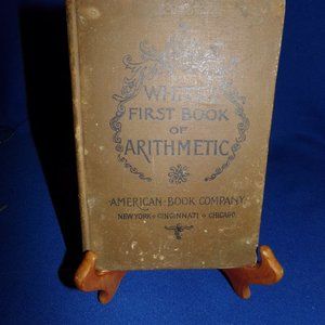 Antique Hardcover Book - White's First Book of Arithmetic For Pupils - 1890